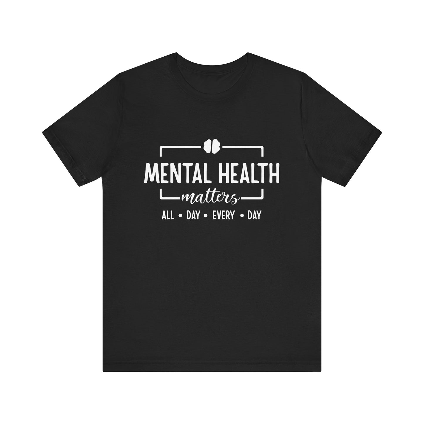 Mental Health Matters T-Shirt – Bold Message in Classic Black & White