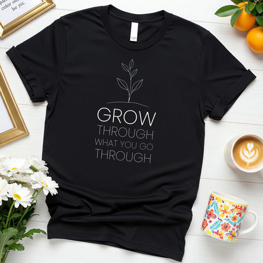 Grow Through What You Go Through (Inspirational Plant Growth Quote Design)