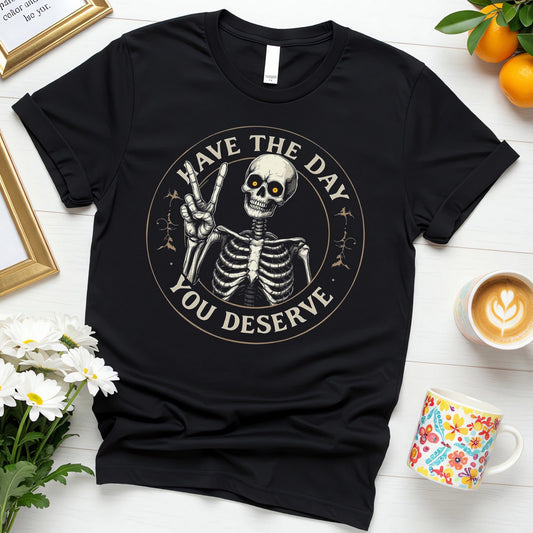 Dark Aesthetic Skeleton "Have the Day You Deserve" (Glowing Eyes)