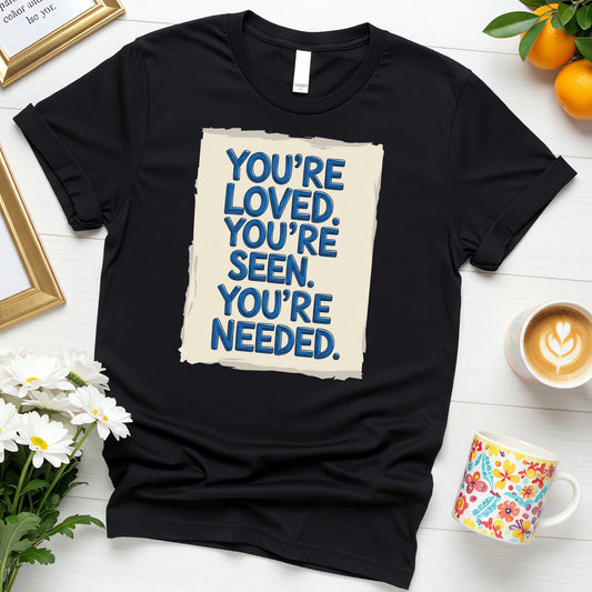 You’re Loved, Seen, and Needed (Mental Health Affirmation Design)