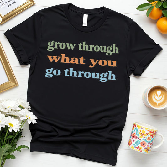 Bold Text Design (Grow Through What You Go Through Graphic)