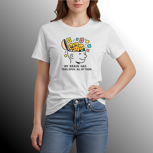 Funny ADHD Brain “My Brain Has Tabs Open. All of Them”